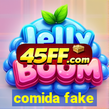 comida fake
